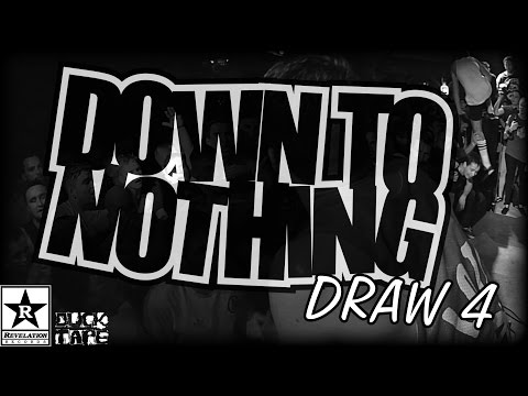 Down to Nothing -  Draw 4 (official)