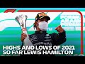 The Highs And Lows Of Lewis Hamilton's 2021 Season - So Far!