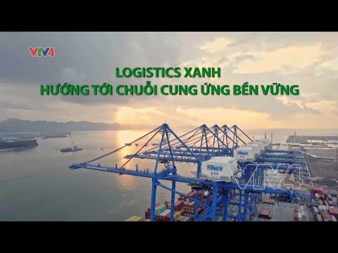 Logistics xanh hướng tới chuỗi cung ứng bền vững