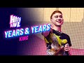 Years & Years - King (Live at Hits Live)