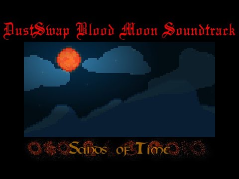 DustSwap ~ Blood Moon OST | Sands of Time