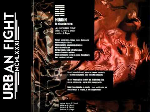 Urban Fight -  Huann (La dissoluzione)