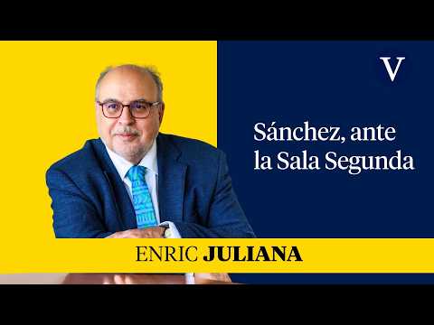 Sánchez, ante la Sala Segunda | Enfoque Enric Juliana