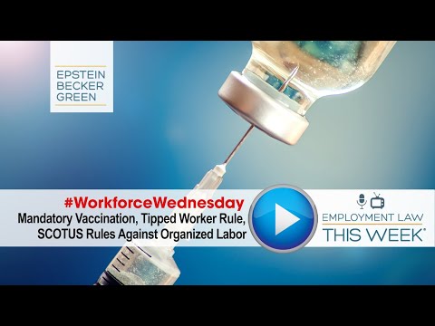 Employment Law This Week® – Episode 216 - #WorkforceWednesday​​​: June 30, 2021