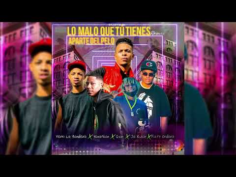 Lo Malo Que Tu Tienes Aparte el Pelo- Fifty Ordara & Jarulay xEl Jerry La Bandera & Jonathan X Gian