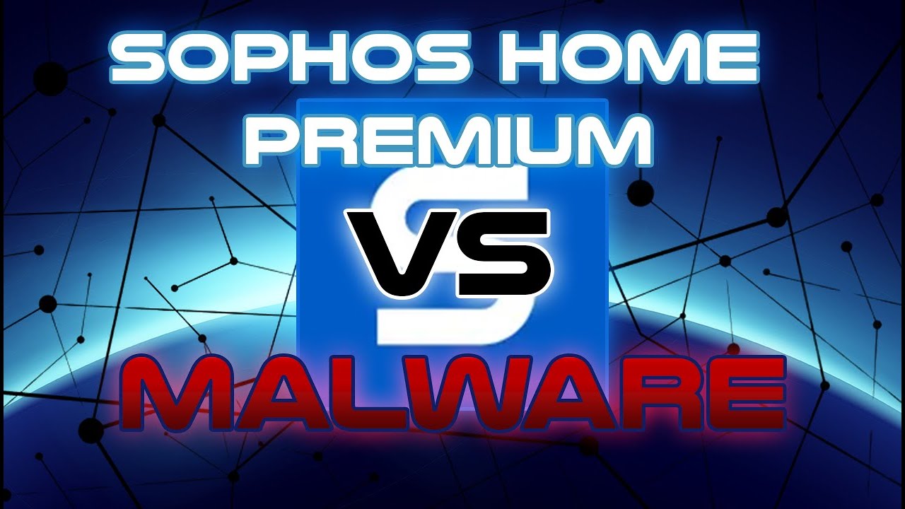 Sophos Home Premium VS Malware
