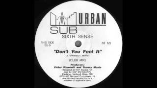 (1993) Sixth Sense - Don't You Feel It [Tommy Musto & Victor Simonelli Club Mix]
