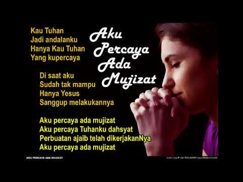 AKU PERCAYA ADA MUJIZAT | Lagu Rohani Kristen Terbaru