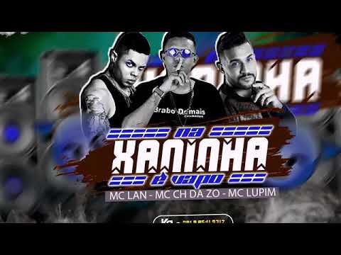 MC CH DA ZO , MC LUPÍN E MC LAN - NA XANINHA É VAPO