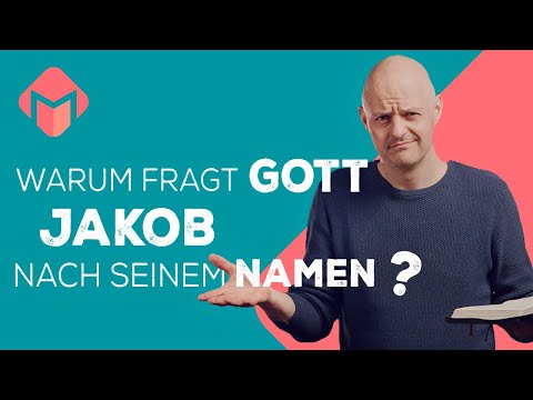 WARUM fragt Gott Jakob nach seinem NAMEN? | 1. Mose 32 | Jakobs Kampf am Jabbok | Bibelstudium