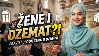 ŽENE I DŽEMAT?!  - pravo i uloga žena u džamiji