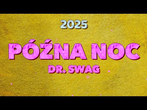 Dr. SWAG - PÓŹNA NOC