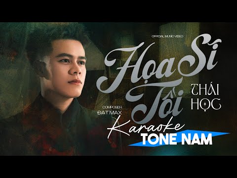[KARAOKE] HOẠ SĨ TỒI - THÁI HỌC x ĐẠT MAX | BEAT GỐC CHUẨN