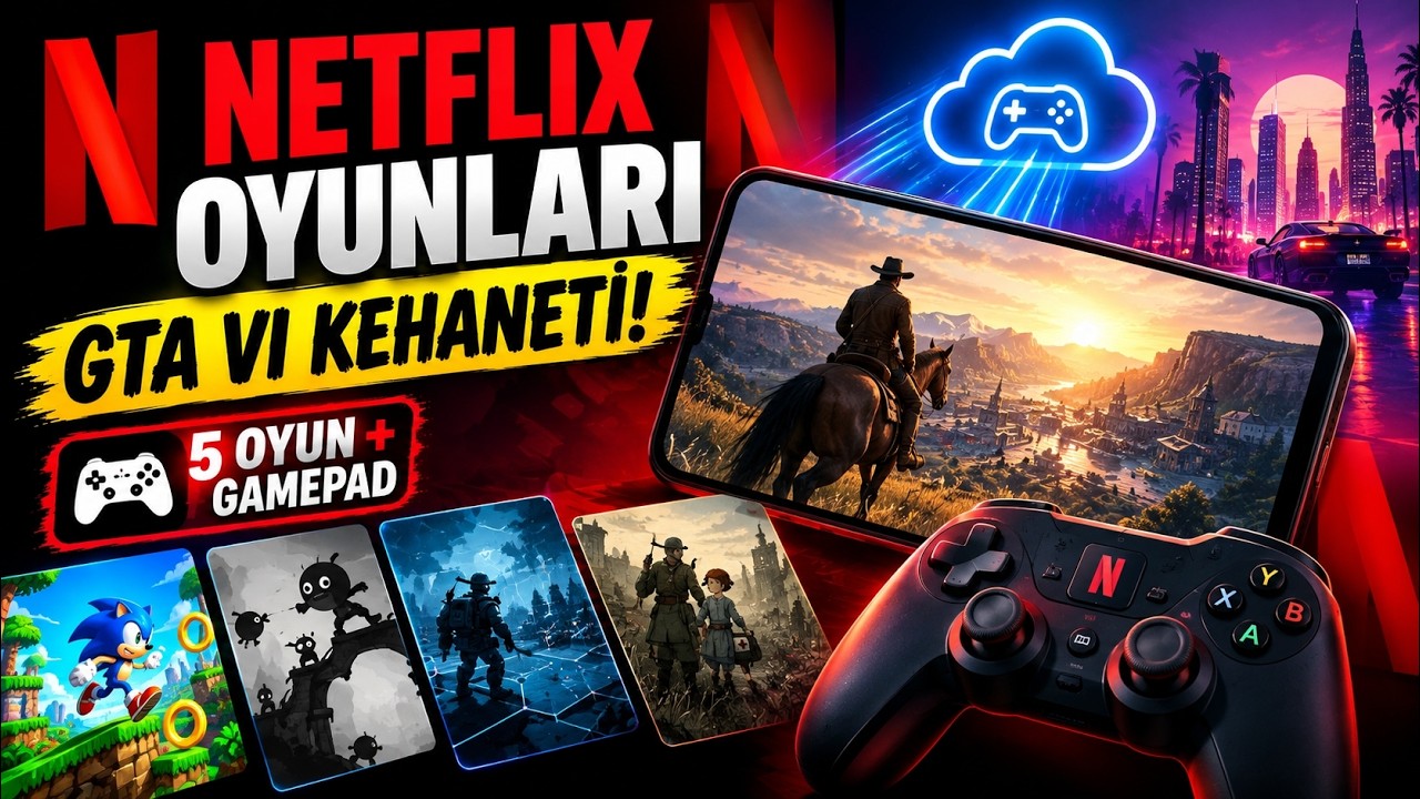Netflix Oyun İşine Neden Bu Kadar Yatırım Yapıyor? GTA VI Gelir Mİ?