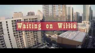 Waiting on Willie HD