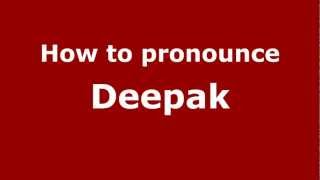 How to pronounce Deepak