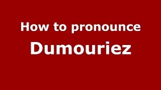 How to pronounce Dumouriez
