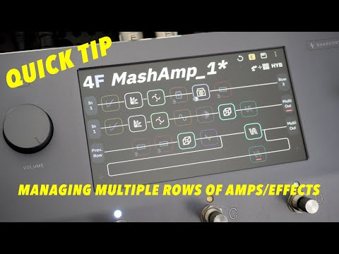 QUAD CORTEX | QUICK TIPS | MANAGING MULTIPLE ROWS OF AMPS/EFFECTS