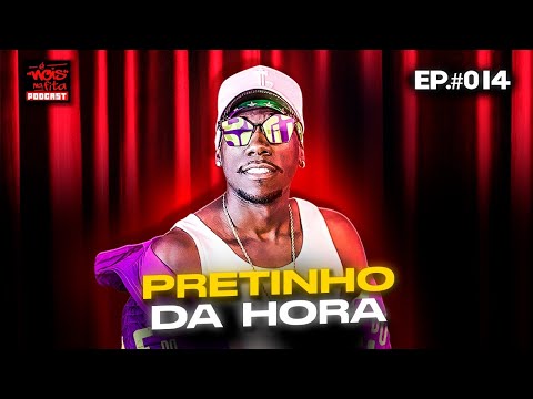 É NÓIS NA FITA PODCAST | PRETINHO DA HORA | EP. #014