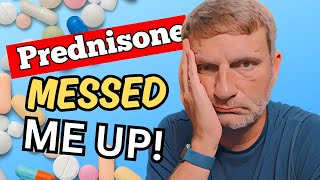 Prednisone MESSED ME UP! The Dangers of Prednisone