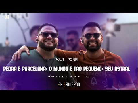 GH e Eduardo - Pot-pourri Pedra e Porcelana/ O mundo é tão pequeno/  Seu Astral [DVD Vol. 01]