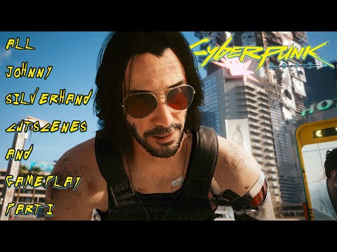 All Johnny Silverhand (Keanu Reeves) Cutscenes and Gameplay Part 1 - Cyberpunk 2077 | RTX 3080