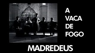 MADREDEUS - Vaca de Fogo - [ Official Music Video ]