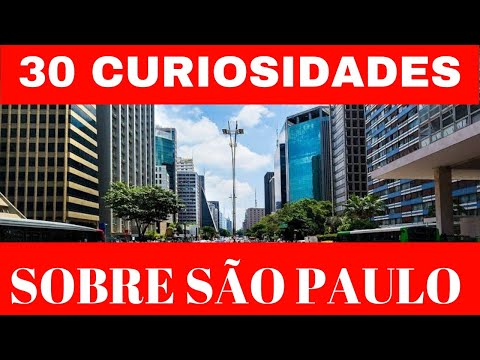 30 CURIOSIDADES SOBRE A CIDADE DE SÃO PAULO