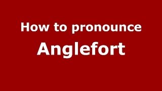 How to pronounce Anglefort