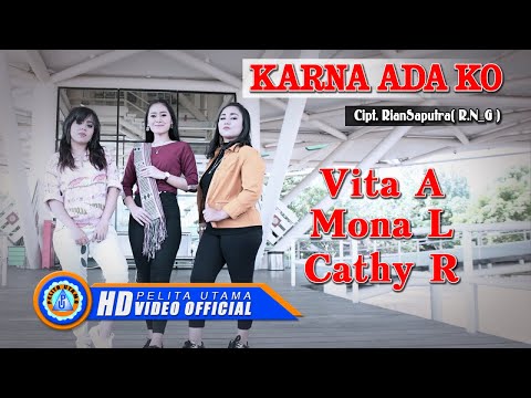 Vita Alvia Ft. Mona L, Cathy R - KARNA ADA KO | Lagu Terpopuler 2022 (Official Music Video)