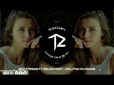 Bigg Frankii Ft Solda Nast - Zoli Fam Ou Kokas