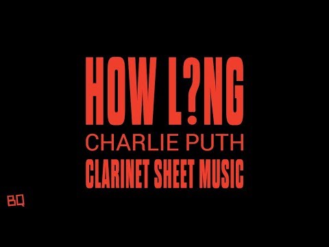 How Long - Charlie Puth (Clarinet Sheet Music)