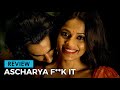 Ascharya Fcuk It Movie Review Timing Priyanka Bose Anangsha Biswas Review