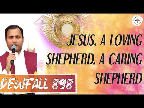 Dewfall 898 - Jesus, a loving Shepherd, a caring Shepherd
