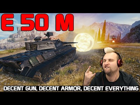 E 50 M - Everythig is decent on this tank | World of Tanks