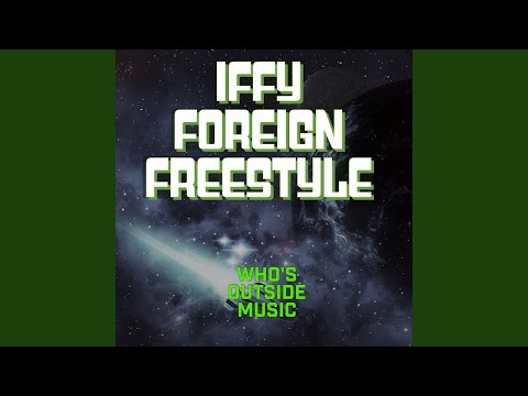 Iffy Foreign Freestyle