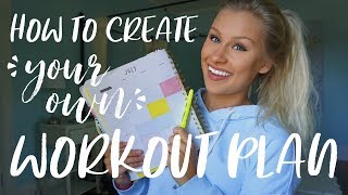 HOW TO CREATE YOUR OWN WORKOUT PLAN