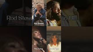 &quot;Sometimes when we touch&quot;Rod Stewart, Dan Hill, Tina Turner and Bonnie Tyler