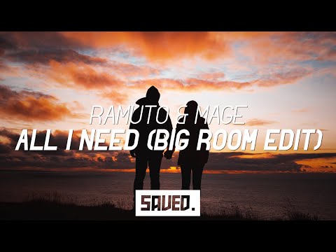 Ramuto & MAGE - All I Need (Big Room Edit)