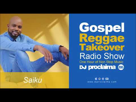 GOSPEL REGGAE 2018  - DJ Proclaima Gospel Reggae Takeover Show -
