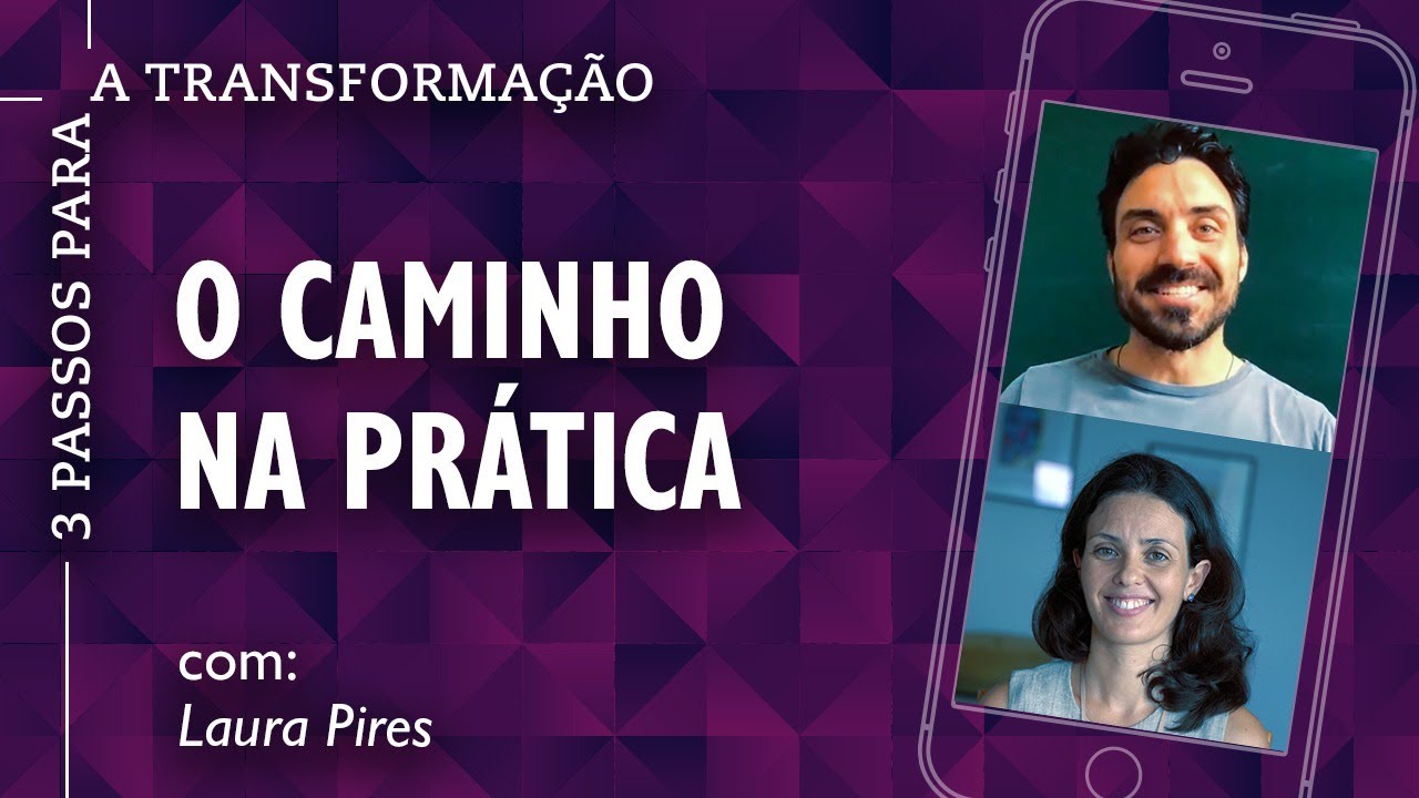 O CAMINHO NA PRÁTICA com Laura Pires | Projeto 0800 #333
