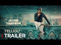 Jagame Thandhiram Telugu Trailer