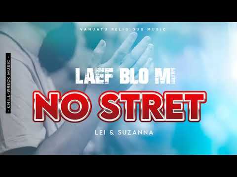 Laef Blo Mi No Stret - Lei & Suzanna ft. Jeremy Taravaki (Vanuatu Religious Music 2024)