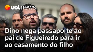 Dino nega passaporte para o pai de Paulo Figueiredo ir aos EUA participar do casamento do filho