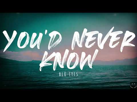 you'd never know - BLÜ EYES (Lyrics)