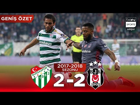 GENİŞ ÖZET: Bursaspor (2-2) Beşiktaş | 20. Hafta - 2017/2018