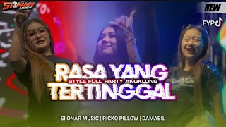 Download lagu DJ RASA YANG TERTINGGAL - FULL PARTY MELODY ASEK ASEK - RICKO PILLOW mp3