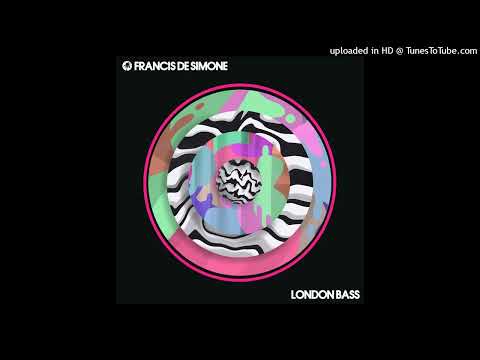 Francis De Simone - London Bass (Original Mix) 444 Hz