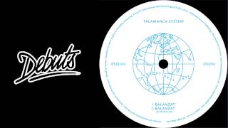 Talamanca System 'Balanzat (Tuff City Kids Remix)' - Boiler Room Debuts