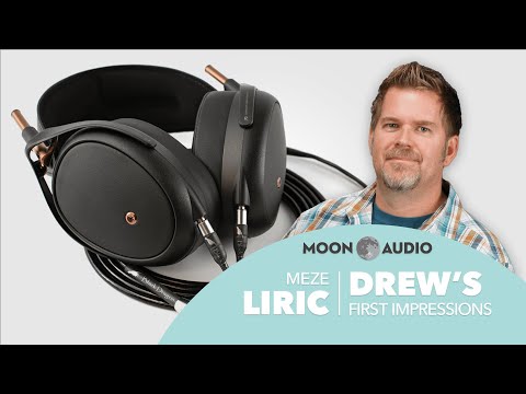 Meze LIRIC Headphones Review: Drew's First Impressions | Moon Audio